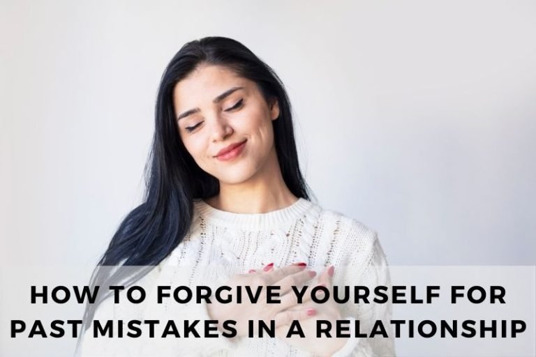 How to Forgive Yourself for Past Mistakes in a Relationship